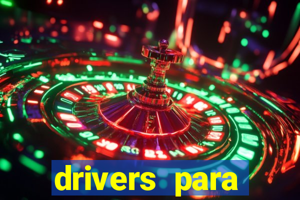 drivers para windows 7 64 bits